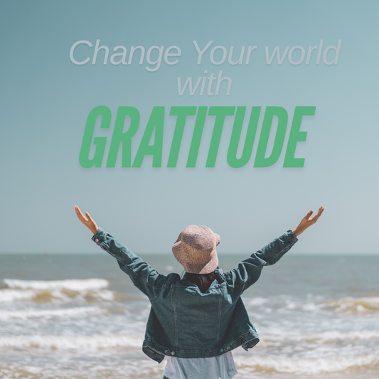 Change Your World With Gratitude
